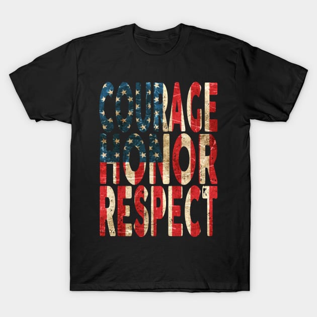 Courage, Honor, Respect - USA T-Shirt by Vitalitee